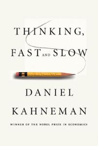 Thinking, Fast and Slow Book Summary, by Daniel Kahneman