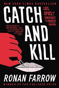 Catch and Kill Book Summary, by Ronan Farrow