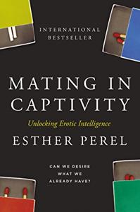Mating in Captivity Book Summary, by Esther Perel Mating in Captivity Book Summary, by Esther Perel