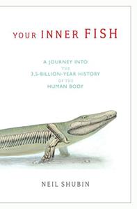 Your Inner Fish Book Summary, by Neil Shubin Your Inner Fish Book Summary, by Neil Shubin