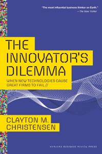 The Innovator’s Dilemma Book Summary, by Clayton M. Christensen The Innovator’s Dilemma Book Summary, by Clayton M. Christensen