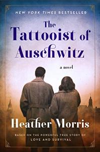 The Tattooist of Auschwitz Book Summary, by Heather Morris The Tattooist of Auschwitz Book Summary, by Heather Morris