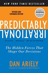 Predictably Irrational Book Summary, by Dan Ariely Predictably Irrational Book Summary, by Dan Ariely