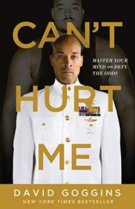 Can’t Hurt Me Book Summary, by David Goggins Can’t Hurt Me Book Summary, by David Goggins