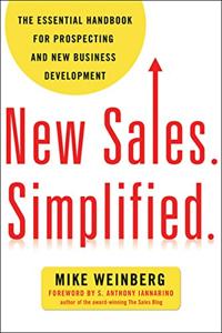 New Sales, Simplified Book Summary, by Mike Weinberg New Sales, Simplified Book Summary, by Mike Weinberg