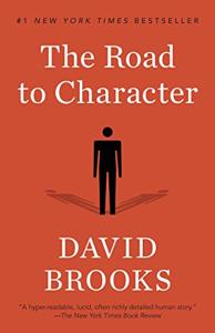 The Road to Character Book Summary, by David Brooks The Road to Character Book Summary, by David Brooks
