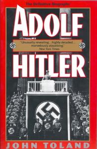 Adolf Hitler Book Summary, by John Toland Adolf Hitler Book Summary, by John Toland