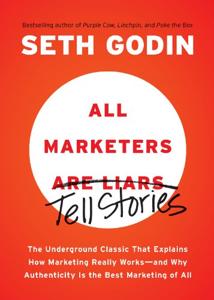 All Marketers Are Liars Book Summary, by Seth Godin All Marketers Are Liars Book Summary, by Seth Godin