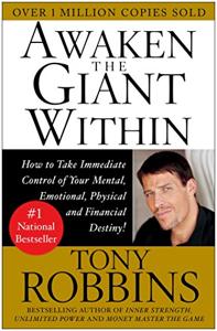 Awaken the Giant Within Book Summary, by Anthony Robbins Awaken the Giant Within Book Summary, by Anthony Robbins