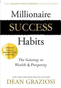 Millionaire Success Habits Book Summary, by Dean Graziosi Millionaire Success Habits Book Summary, by Dean Graziosi