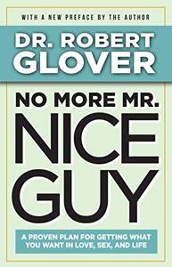 No More Mr Nice Guy Book Summary, by Robert A. Glover No More Mr Nice Guy Book Summary, by Robert A. Glover