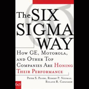 Six Sigma Book Summary, by Peter S. Pande, Roland R. Cavanagh, Robert P. Neuman Six Sigma Book Summary, by Peter S. Pande, Roland R. Cavanagh, Robert P. Neuman