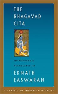 The Bhagavad Gita Book Summary, by Eknath Easwaran The Bhagavad Gita Book Summary, by Eknath Easwaran