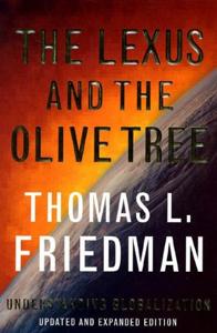 The Lexus and the Olive Tree Book Summary, by Thomas L. Friedman