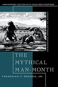 The Mythical Man-Month Book Summary, by Frederick P. Brooks Jr. The Mythical Man-Month Book Summary, by Frederick P. Brooks Jr.