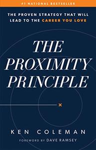 The Proximity Principle Book Summary, by Ken Coleman The Proximity Principle Book Summary, by Ken Coleman