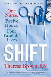 The Shift Book Summary, by Theresa Brown The Shift Book Summary, by Theresa Brown