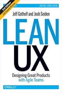 Lean UX Book Summary, by Jeff Gothelf, Josh Seiden Lean UX Book Summary, by Jeff Gothelf, Josh Seiden