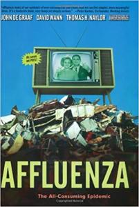 Affluenza Book Summary, by John De Graaf, David Wann, Thomas H. Naylor Affluenza Book Summary, by John De Graaf, David Wann, Thomas H. Naylor