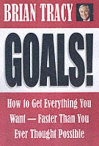 Goals Book Summary, by Brian Tracy Goals Book Summary, by Brian Tracy