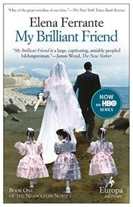 My Brilliant Friend Book Summary, by Elena Ferrante My Brilliant Friend Book Summary, by Elena Ferrante