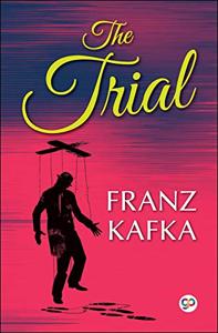 The Trial Book Summary, by Franz Kafka