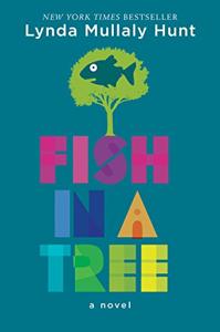 Fish In A Tree Book Summary, by Lynda Mullaly Hunt Fish In A Tree Book Summary, by Lynda Mullaly Hunt