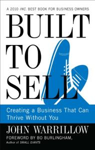 Built to Sell Book Summary, by John Warrillow Built to Sell Book Summary, by John Warrillow