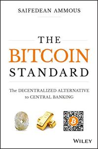 The Bitcoin Standard Book Summary, by Saifedean Ammous