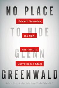 No Place to Hide Book Summary, by Glenn Greenwald