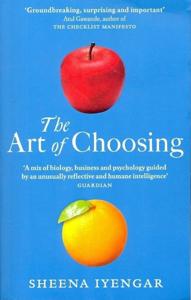 The Art of Choosing Book Summary, by Sheena Iyengar