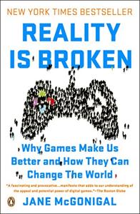 Reality Is Broken Book Summary, by Jane McGonigal Reality Is Broken Book Summary, by Jane McGonigal