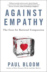 Against Empathy Book Summary, by Paul Bloom Against Empathy Book Summary, by Paul Bloom