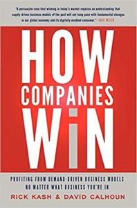 How Companies Win Book Summary, by Rick Kash and David Calhoun How Companies Win Book Summary, by Rick Kash and David Calhoun