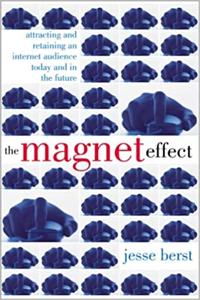 The Magnet Effect Book Summary, by Jesse Berst The Magnet Effect Book Summary, by Jesse Berst