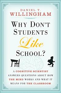 Why Don’t Students Like School Book Summary, by Daniel T. Willingham