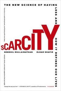 Scarcity Book Summary, by Sendhil Mullainathan Scarcity Book Summary, by Sendhil Mullainathan