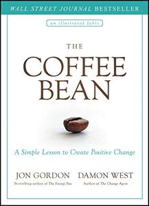The Coffee Bean Book Summary, by Jon Gordon The Coffee Bean Book Summary, by Jon Gordon
