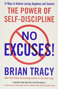 No Excuses Book Summary, by Brian Tracy No Excuses Book Summary, by Brian Tracy