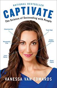Captivate Book Summary, by Vanessa Van Edwards Captivate Book Summary, by Vanessa Van Edwards
