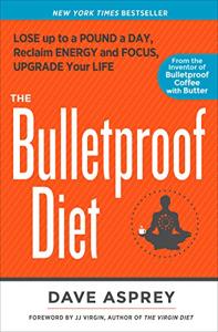 The Bulletproof Diet Book Summary, by Dave Asprey The Bulletproof Diet Book Summary, by Dave Asprey
