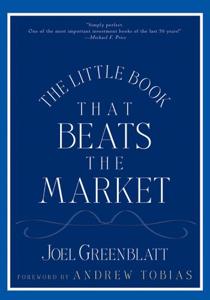 The Little Book That Beats the Market Book Summary, by Joel Greenblatt The Little Book That Beats the Market Book Summary, by Joel Greenblatt