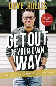 Get Out of Your Own Way Book Summary, by Dave Hollis