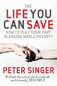 The Life You Can Save Book Summary, by Singer Peter The Life You Can Save Book Summary, by Singer Peter