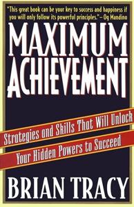 Maximum Achievement Book Summary, by Brian Tracy