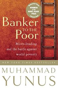 Banker to the Poor Book Summary, by Muhammad Yunus, Alan Jolis Banker to the Poor Book Summary, by Muhammad Yunus, Alan Jolis