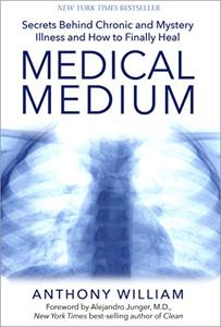 Medical Medium Book Summary, by Anthony William Medical Medium Book Summary, by Anthony William