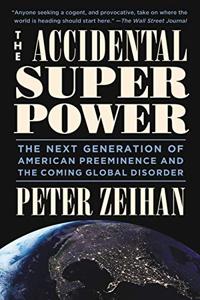 The Accidental Superpower Book Summary, by Mr. Peter Zeihan The Accidental Superpower Book Summary, by Mr. Peter Zeihan