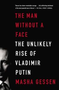 The Man Without A Face Book Summary, by Masha Gessen The Man Without A Face Book Summary, by Masha Gessen
