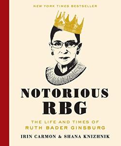 Notorious Rbg Book Summary, by Irin Carmon, Shana Knizhnik Notorious Rbg Book Summary, by Irin Carmon, Shana Knizhnik